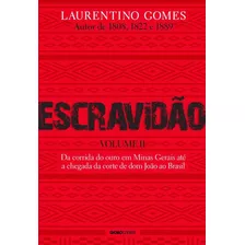 Livro Escravidão - Volume 2 - Laurentino Gomes