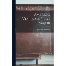 Libro Amerigo Vespucci, Pilot Major - Pohl, Frederick Jul...