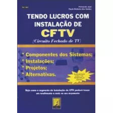 Livro Tendo Lucros Com Instalações De Cftv. Edição 2006