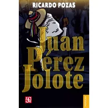 Juan Pérez Jolote - Ricardo Pozas - F C E