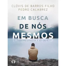 Em Busca De Nós Mesmos - Livro De Bolso, De Barros Filho, Clóvis De. Editora Citadel Grupo Editorial, Capa Mole Em Português