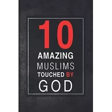 Libro: En Ingles Ten Amazing Muslims Touched By God