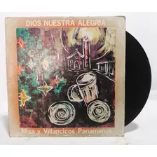 Disco Lp Dios Nuestra Alegría / Misa Y Villancicos Panameños