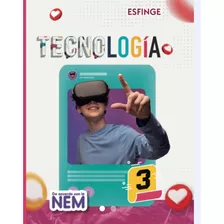 Tecnología 3 Secundaria Nueva Escuela Mexicana Ed. Esfinge