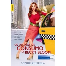 Os Delírios De Consumo De Becky Bloom (edição De Bolso), De Kinsella, Sophie. Editora Best Seller Ltda, Capa Mole Em Português, 2009