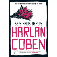 Seis Anos Depois, De Coben, Harlan. Editora Arqueiro Ltda.,editora Arqueiro,editora Arqueiro, Capa Mole Em Português, 2020