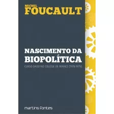 Nascimento Da Biopolítica, De Foucault, Michel. Editora Martins Fontes - Selo Martins, Capa Mole Em Português, 2022