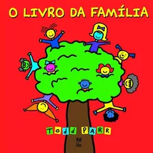 O Livro Da Família, De Todd Parr. Editora Panda Books, Capa Mole Em Português, 2003