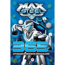 Max Steel - 365 Atividades E Desenhos Para Colorir, De Ciranda Cultural. Editora Ciranda Cultural, Capa Mole, Edição 1 Em Português, 2017