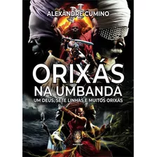 Orixás Na Umbanda, De Alexândre Cumino. Editorial Madras, Tapa Mole En Português