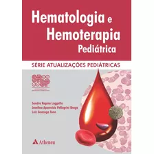 Hematologia E Hemoterapia Pediátrica Spsp, De Loggetto, Sandra Regina. Editora Atheneu Ltda, Capa Dura Em Português, 2013