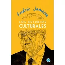 Fredric Jameson - Los Estudios Culturales