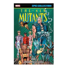 The New Mutants Cable Epic Collection Tpb - Marvel Comics