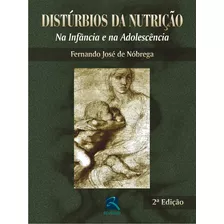 Distúrbios Da Nutrição: Na Infância E Na Adolescência, De Nóbrega, Fernando José De. Editora Thieme Revinter Publicações Ltda, Capa Dura Em Português, 2006