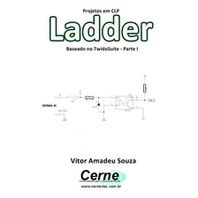 Livro Projetos Em Clp Ladder Baseado No Twidosuite Parte I