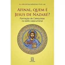 Afinal, Quem É Jesus De Nazaré?