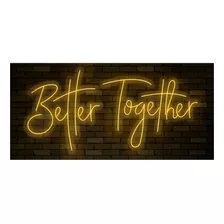 Placa Luminoso Neon De Led - Casamento Better Together 1.3m