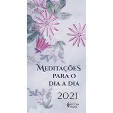 Meditações Para O Dia A Dia 2021, De Pasini, Edrian Josué. Editora Vozes Ltda., Capa Mole Em Português, 2020