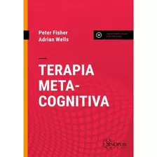 Terapia Metacognitiva: Terapia Metacognitiva, De Fisher, Peter. Sinopsys Editora, Capa Dura, Edição 1 Em Português, 2023