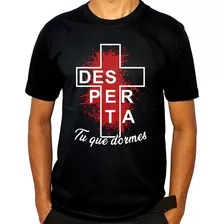 Camiseta Desperta Tu Que Dormes Evangélica 100% Algodão