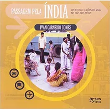 Passagem Pela India : Aventuras E Lições De Vida No Pais D
