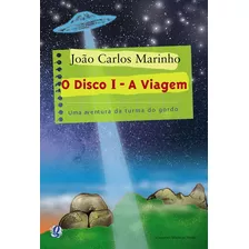 O Disco I: A Viagem, De Marinho, João Carlos. Série João Carlos Marinho Editora Grupo Editorial Global, Capa Mole Em Português, 2006