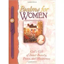 Psalms For Women. God's Gift Of Inner Beauty, Peace, And...