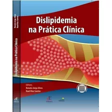 Dislipidemia Na Prática Clínica, De Renato Jorge Alves | Raul Dias Santos. Editora Dos Editores Eireli, Capa Mole Em Português, 2022