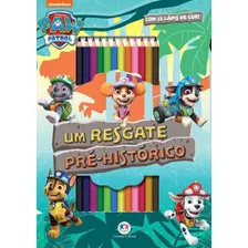 Patrulha Canina - Um Resgate Pre-historico: Patrulha Canina - Um Resgate Pre-historico, De Ciranda Cultural. Editora Ciranda Cultural, Capa Dura, Edição 1 Em Português, 2023