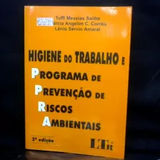 Livro Higiene Do Trabalho E Programa De Prevenção De Riscos Ambientais - Tuffi Messias Saliba [2002]