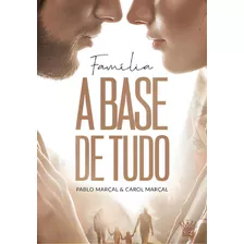 Família A Base De Tudo, De Pablo Marçal. Editora King Books, Capa Mole, Edição 1 Em Português, 2024