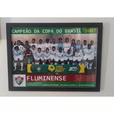 Quadro Pôster Fluminense Campeão Copa Do Brasil 2007 C/vidro