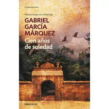 Cien Años De Soledad, De Gabriel García Márquez. Editorial Debolsillo, Tapa Blanda, Edición 1 En Español