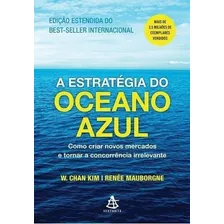 A Estratégia Do Oceano Azul / Kim,w. Chan; Mauborgne,renée; 