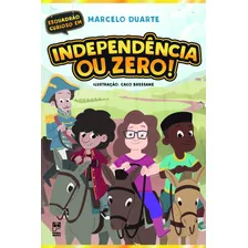 Independência Ou Zero!, De Duarte, Marcelo. Editora Original Ltda., Capa Mole Em Português, 2021