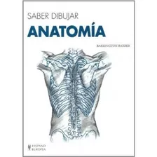 Saber Dibujar: Anatomia, De Barber Barrington. Editorial Editorial Hispano Europea S.a., Tapa Blanda En Español, 2016