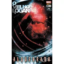 X-men O Velho Logan: Alquebrado, De Marvel Comics. Série X-men, Vol. 20. Editora Panini Comics, Capa Mole, Edição O Velho Logan Em Português, 2018