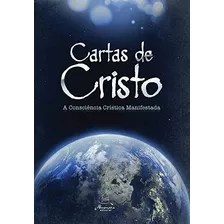 Cartas De Cristo - A Consciência Crística Manifestada De Chist Returns Pela Almenara (2012)