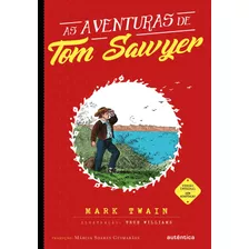 As Aventuras De Tom Sawyer - (texto Integral - Clássicos Autêntica), De Twain, Mark. Série Clássicos Autêntica Autêntica Editora Ltda., Capa Mole Em Português, 2017