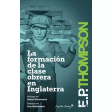 Edward Thompson - La Formacion De La Clase Obrera En Ingla