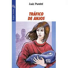 Tráfico De Anjos, De Puntel, Luiz. Série Vaga-lume Editora Somos Sistema De Ensino, Capa Mole Em Português, 2000