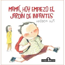 Mama Hoy Empiezo El Jardin De Infantes (cartone) - Yum Hyew