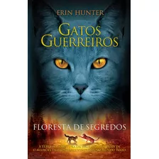 Gatos Guerreiros - Floresta De Segredos, De Hunter, Erin. Série Série Gatos Guerreiros (3), Vol. 3. Editora Wmf Martins Fontes Ltda, Capa Mole Em Português, 2011