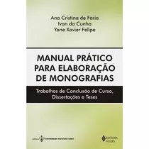 Livro Manual Prático Para Elaboração De Monografias - Ana Cristina De Faria (org) [2007]