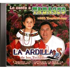 La Ardilla De Los Teclados - Le Canta A Tabasco Cd