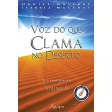 Voz Do Que Clama No Deserto Vl 02, De Mastral, Daniel. Editora Agape Editora, Capa Mole, Edição 1ªedição - 2014 Em Português