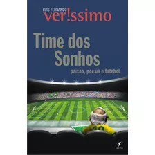Time Dos Sonhos, De Veríssimo, Luis Fernando. Editora Schwarcz Sa, Capa Mole Em Português, 2010