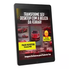 Pack De Artes Explore A Velocidade: 10 Imagens Ferrari + 2