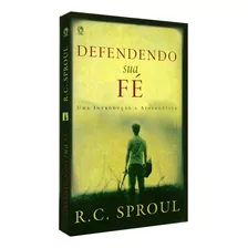 Defendendo Sua Fé, De Sproul, R. C.. Editora Casa Publicadora Das Assembleias De Deus, Capa Mole Em Português, 2008