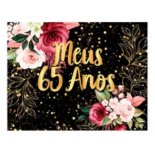 Painel De Festa 1,55 X 1,20 - Meus 65 Anos - 11